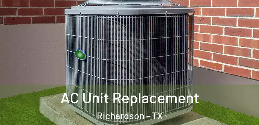  AC Unit Replacement Richardson - TX