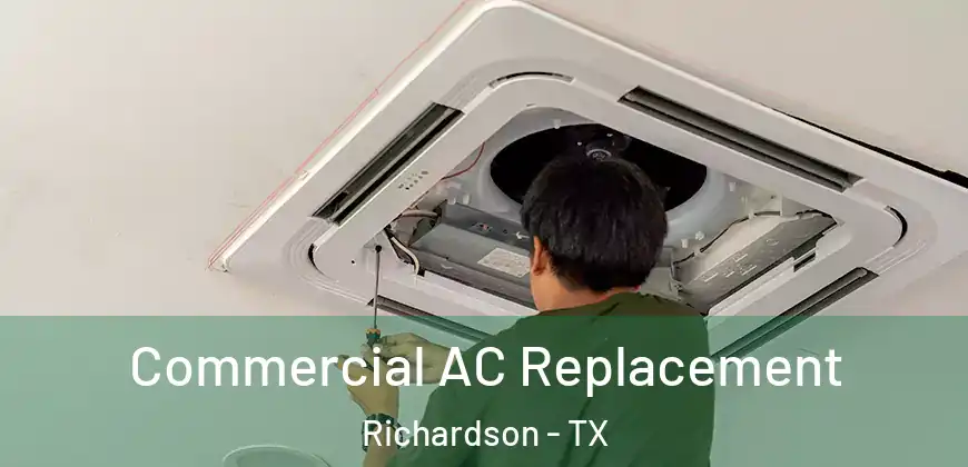  Commercial AC Replacement Richardson - TX