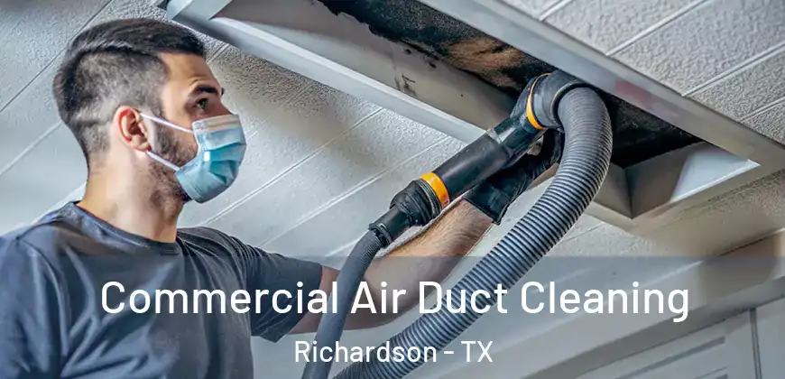  Commercial Air Duct Cleaning Richardson - TX