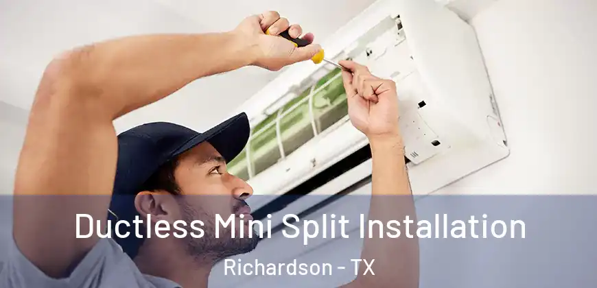 Ductless Mini Split Installation Richardson - TX