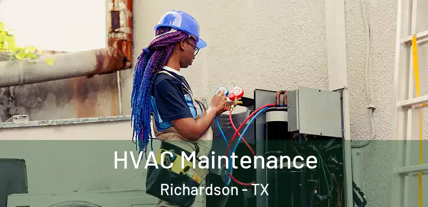  HVAC Maintenance Richardson - TX