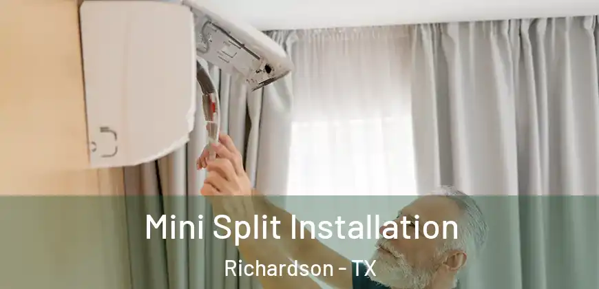  Mini Split Installation Richardson - TX